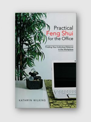 Practical Feng Shui for the Office; Finding Your Individual Balance